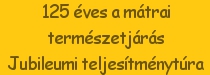 125 �ves a m�trai term�szetj�r�s Teljes�tm�nyt�ra